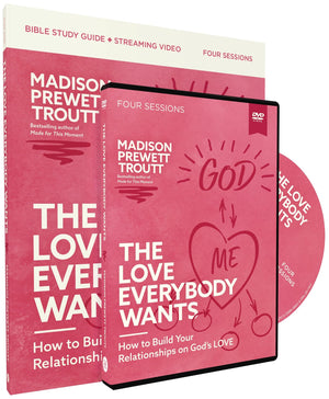 The Love Everybody Wants Study Guide With Dvd: How To Build Your Relationships On Gods Love,New