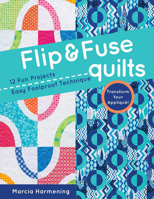 Flip & Fuse Quilts: 12 Fun Projects  Easy Foolproof Technique  Transform Your Appliqu!,Used