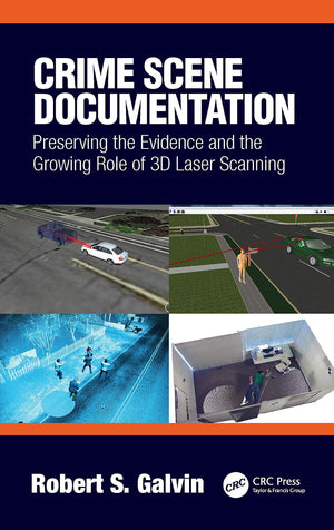 Crime Scene Documentation: Preserving the Evidence and the Growing Role of 3D Laser Scanning,Used