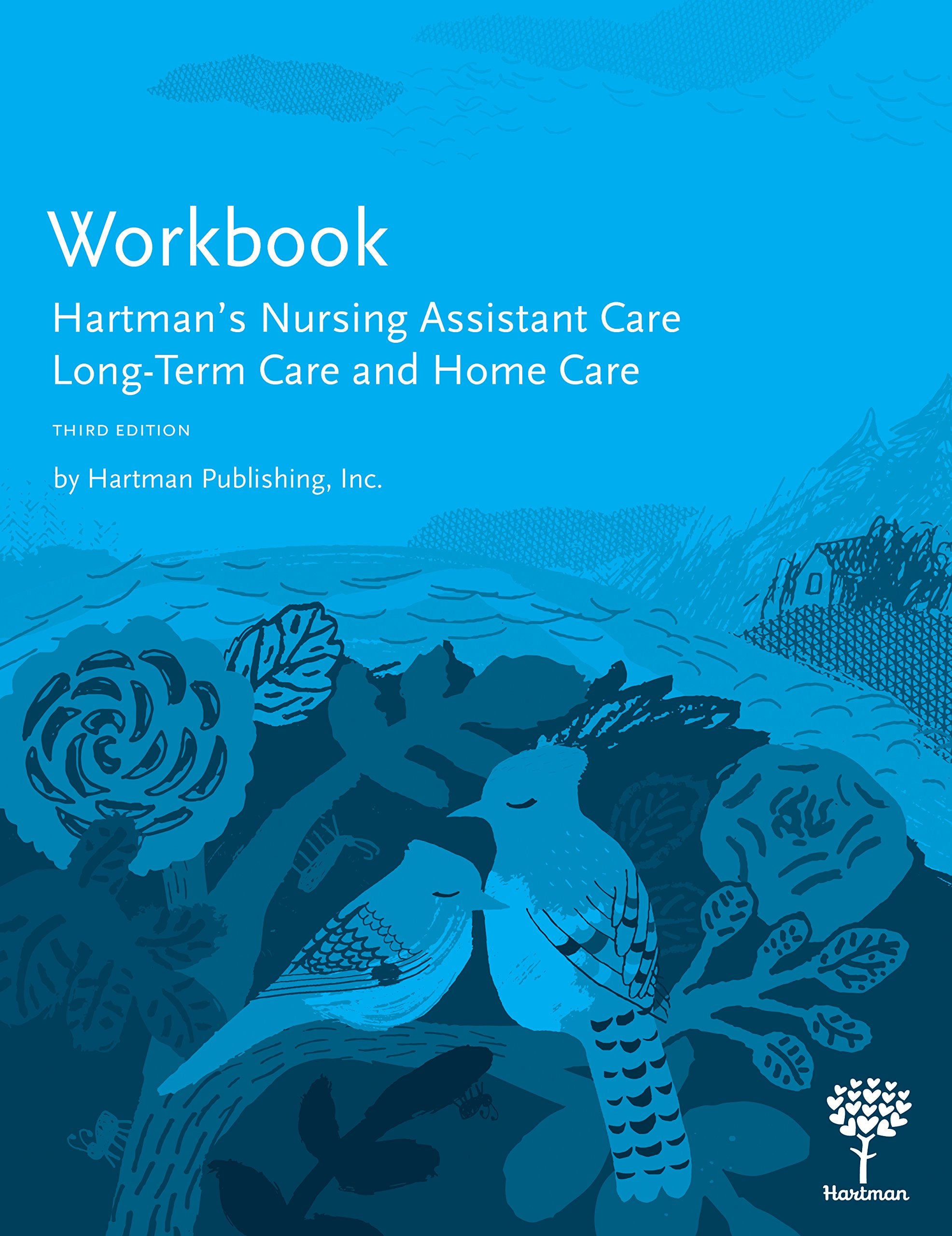 Workbook for Hartman's Nursing Assistant Care: LongTerm Care and Home Care, 3e,Used