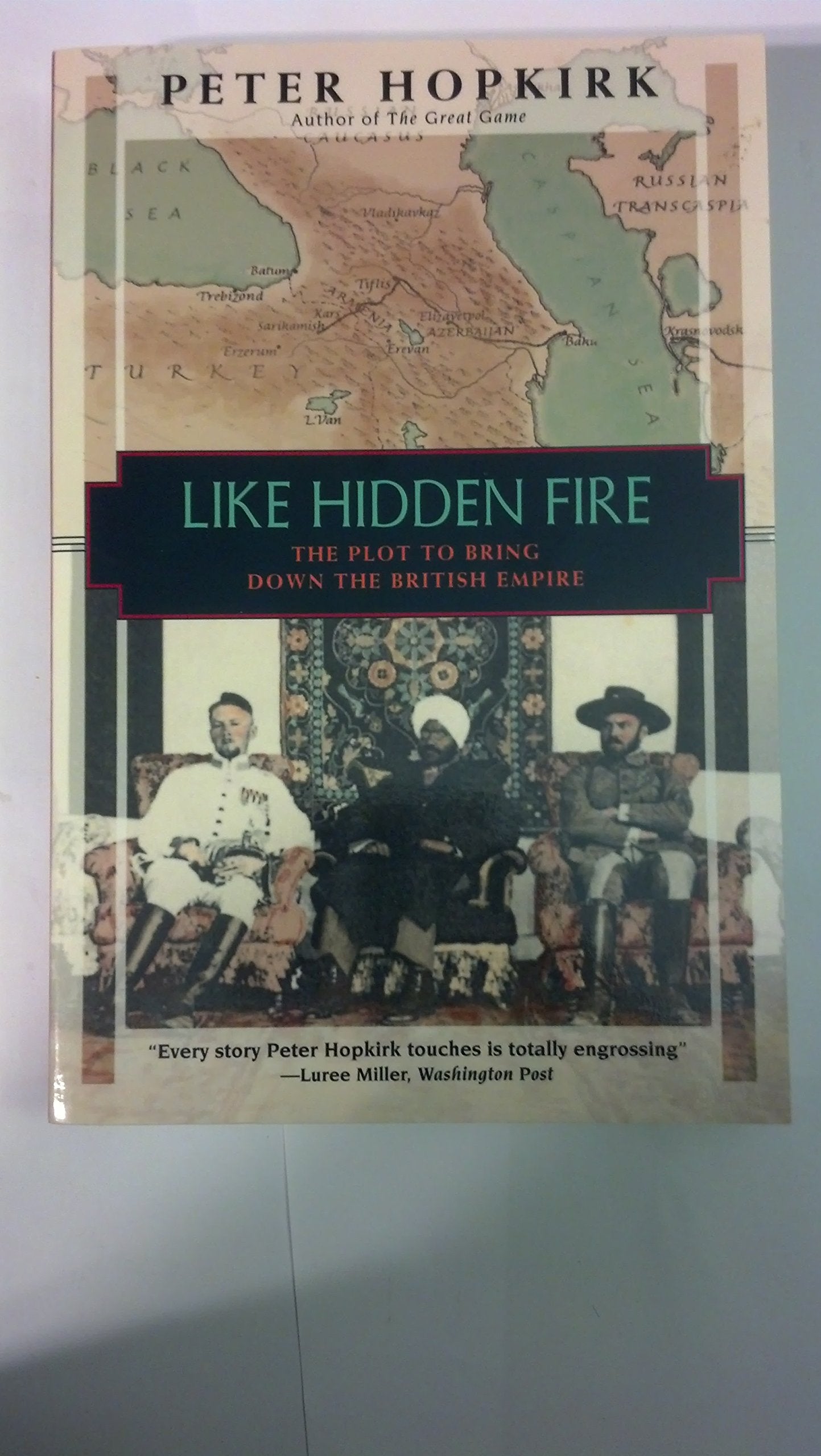 Like Hidden Fire: The Plot to Bring Down the British Empire,Used