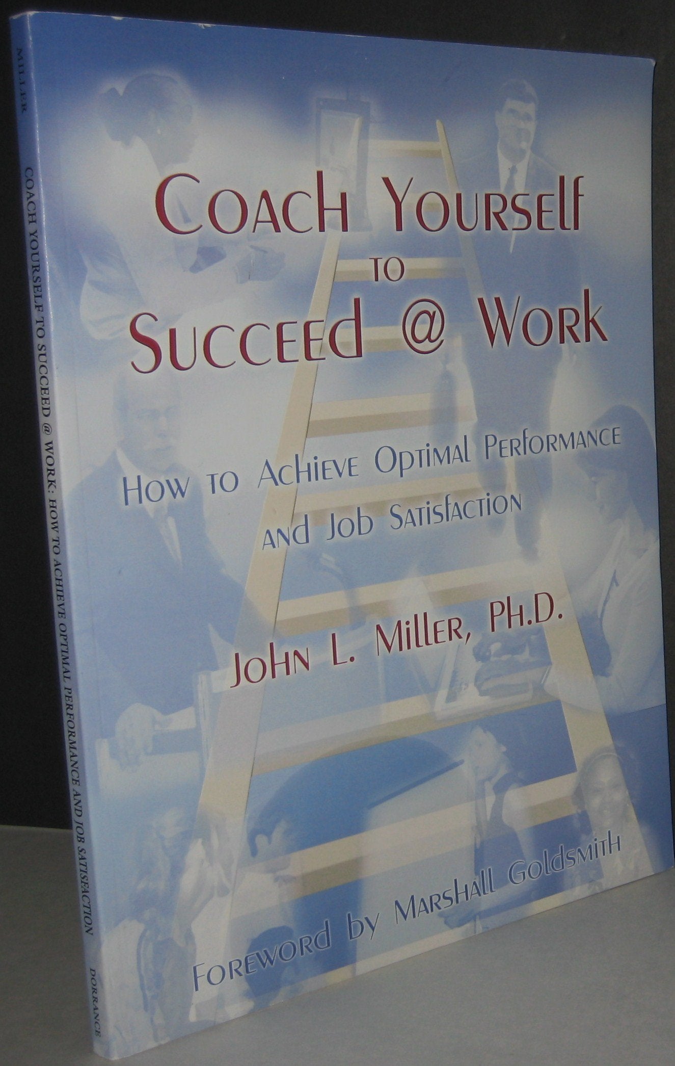 Coach Yourself To Succeed @ Work: How To Achieve Optimal Performance And Job Satisfaction,Used