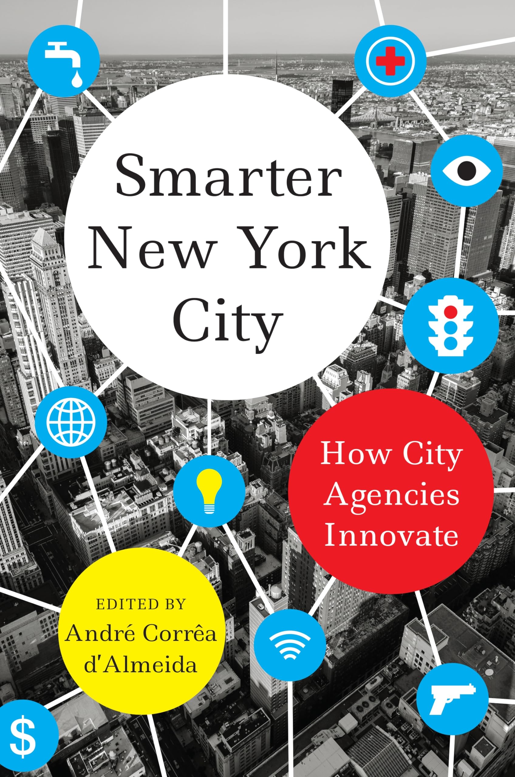 Smarter New York City: How City Agencies Innovate,Used