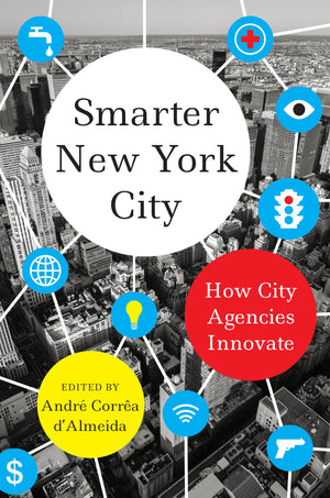 Smarter New York City: How City Agencies Innovate,Used