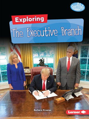 Exploring the Executive Branch (Searchlight Books   Getting into Government),Used