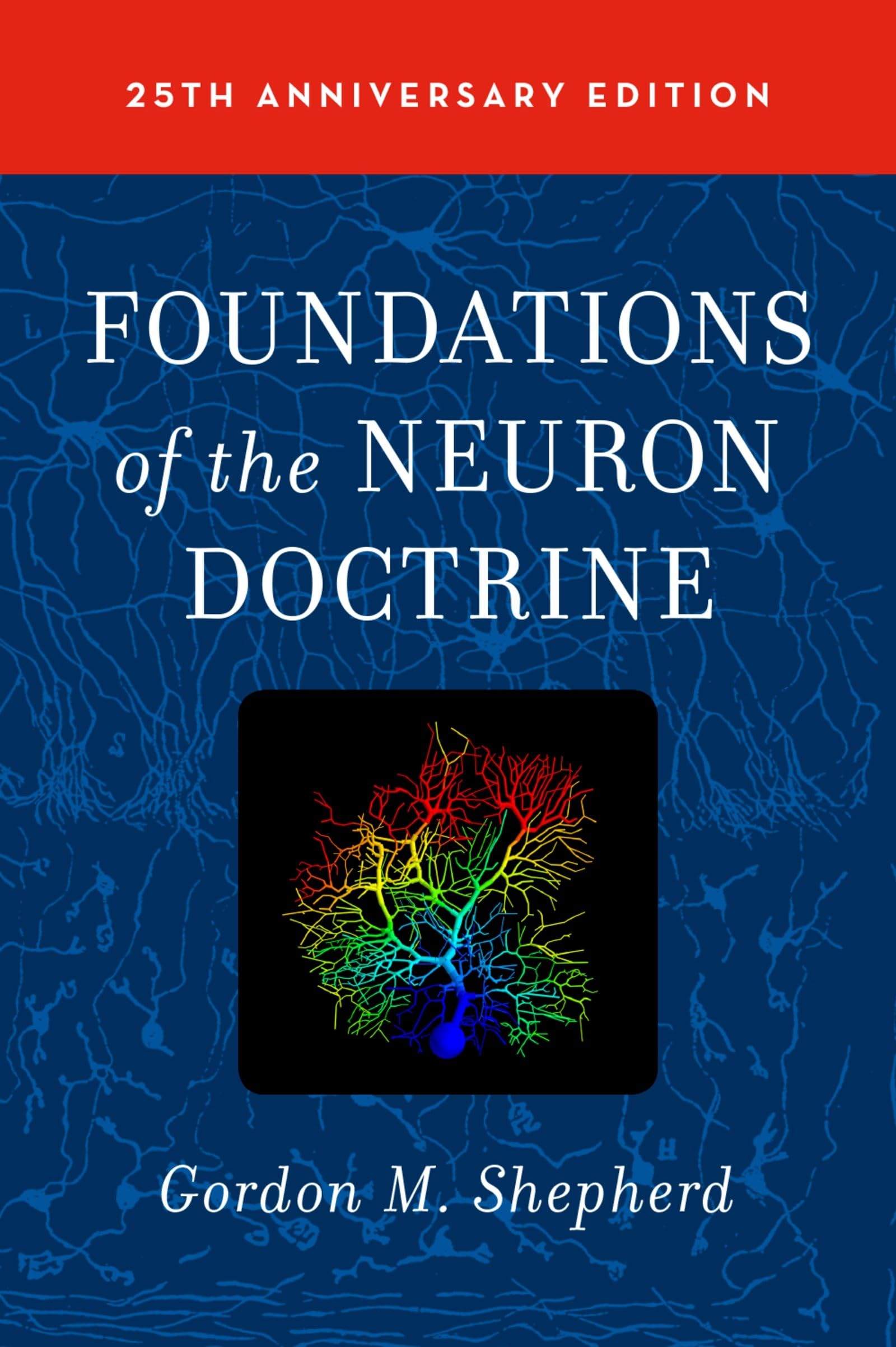 Foundations of the Neuron Doctrine: 25th Anniversary Edition,Used