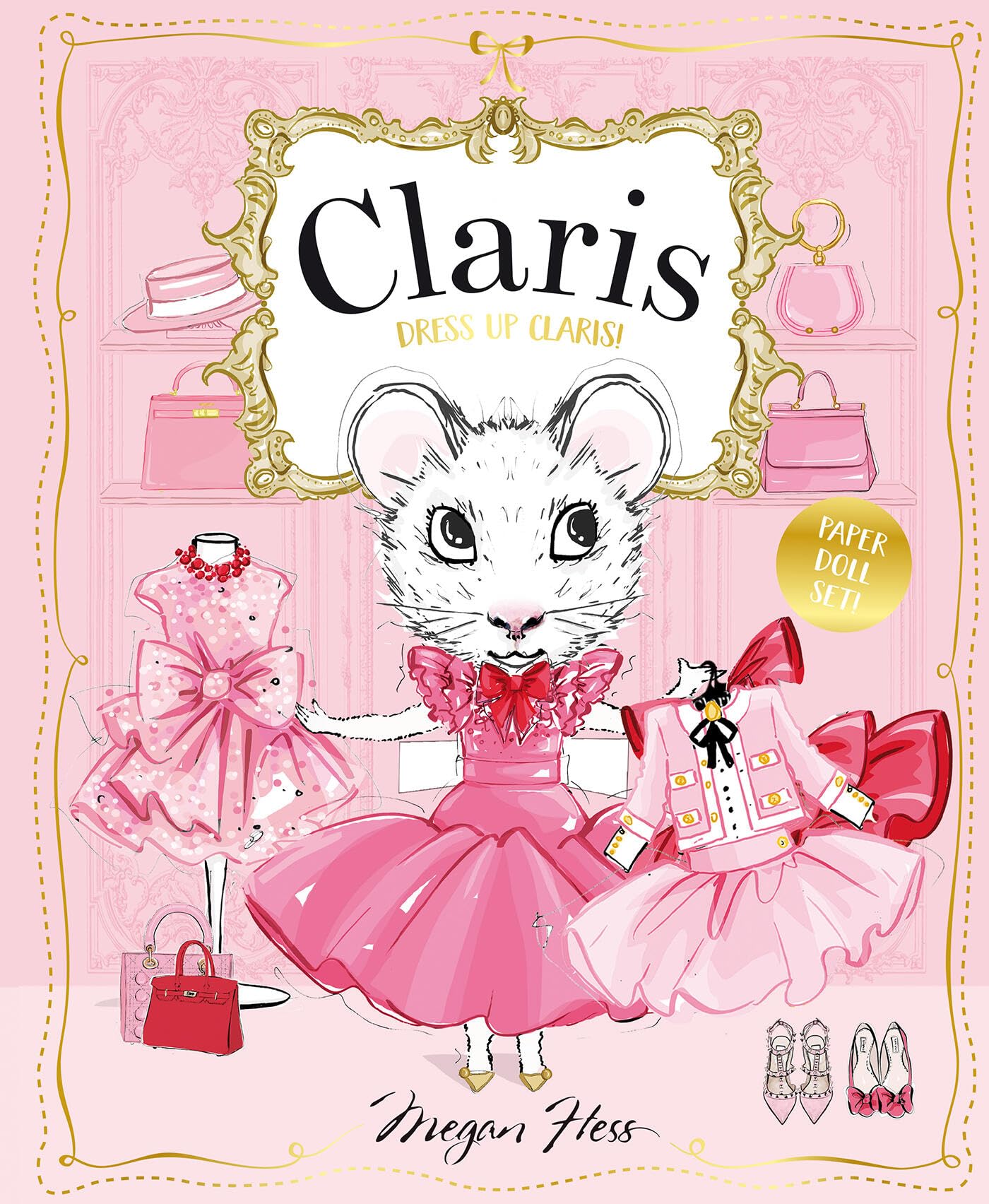 Dress Up Claris! Paper Doll Set: A Claris: The Chicest Mouse In Paris Book