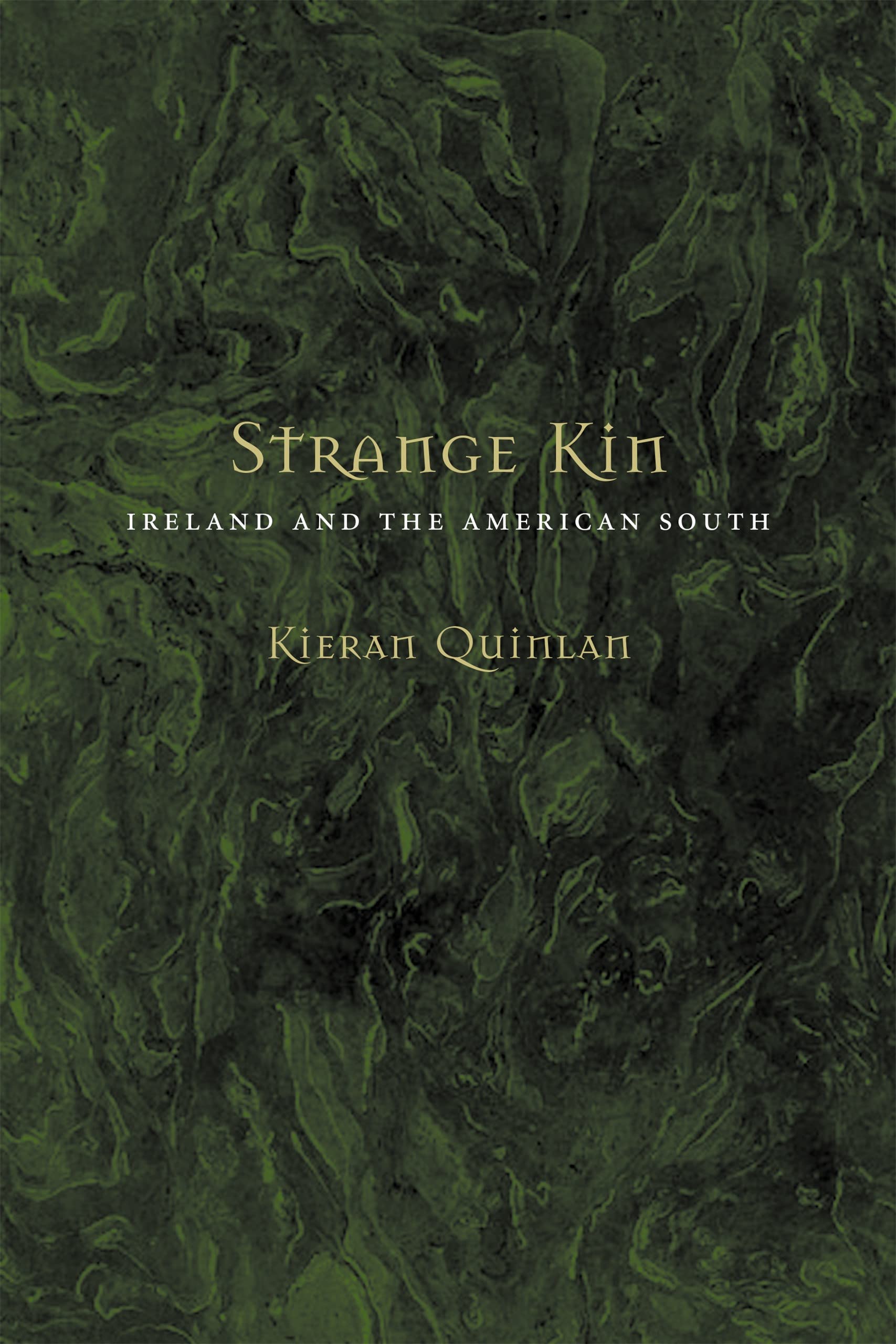 Strange Kin: Ireland and the American South (Jules and Frances Landry Award),Used