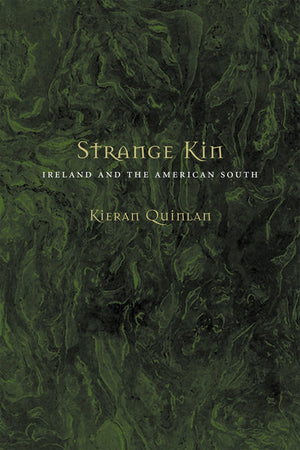 Strange Kin: Ireland and the American South (Jules and Frances Landry Award),Used