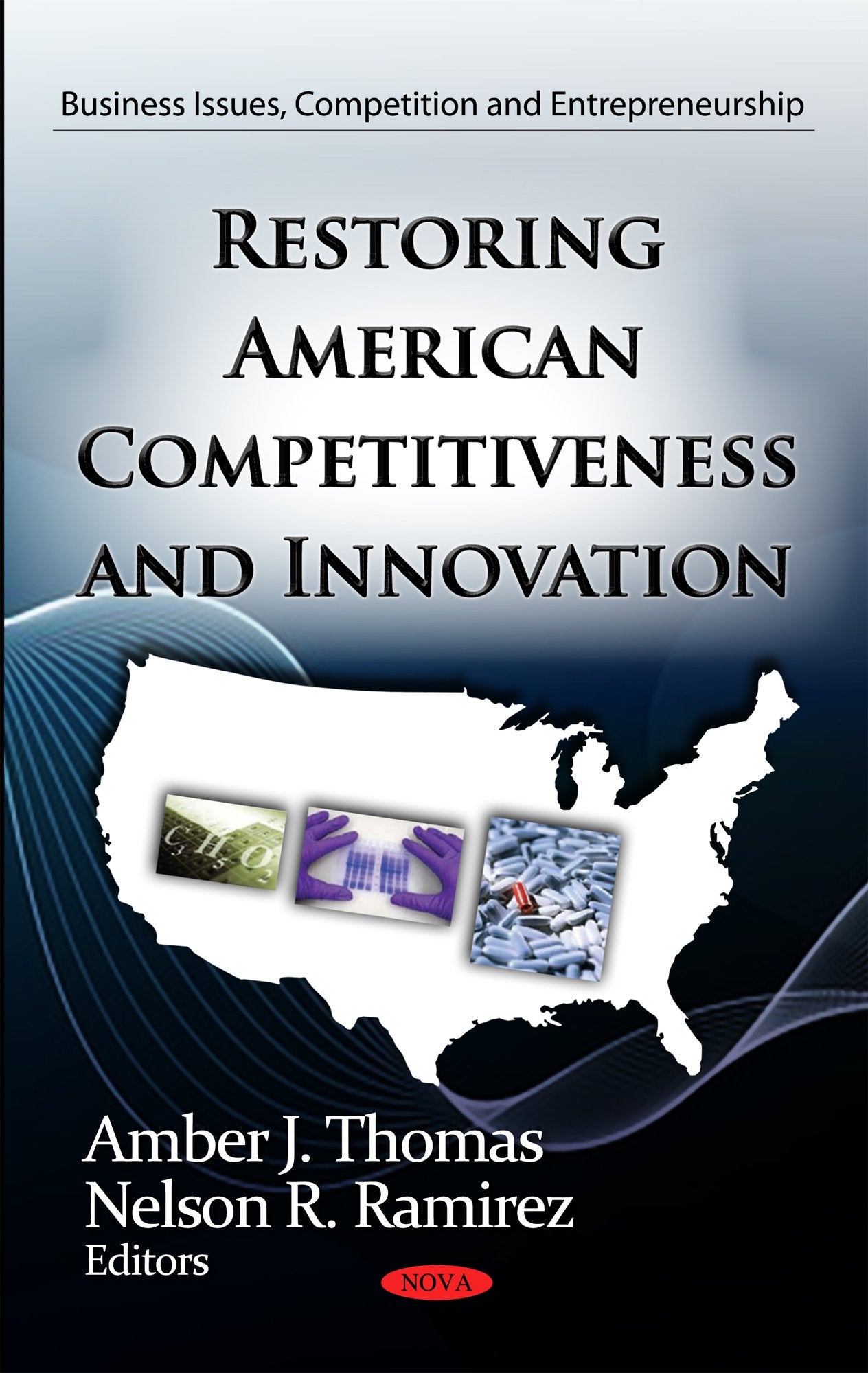 Restoring American Competitiveness And Innovation (Business Issues, Compettion And Entrepreneurship),Used