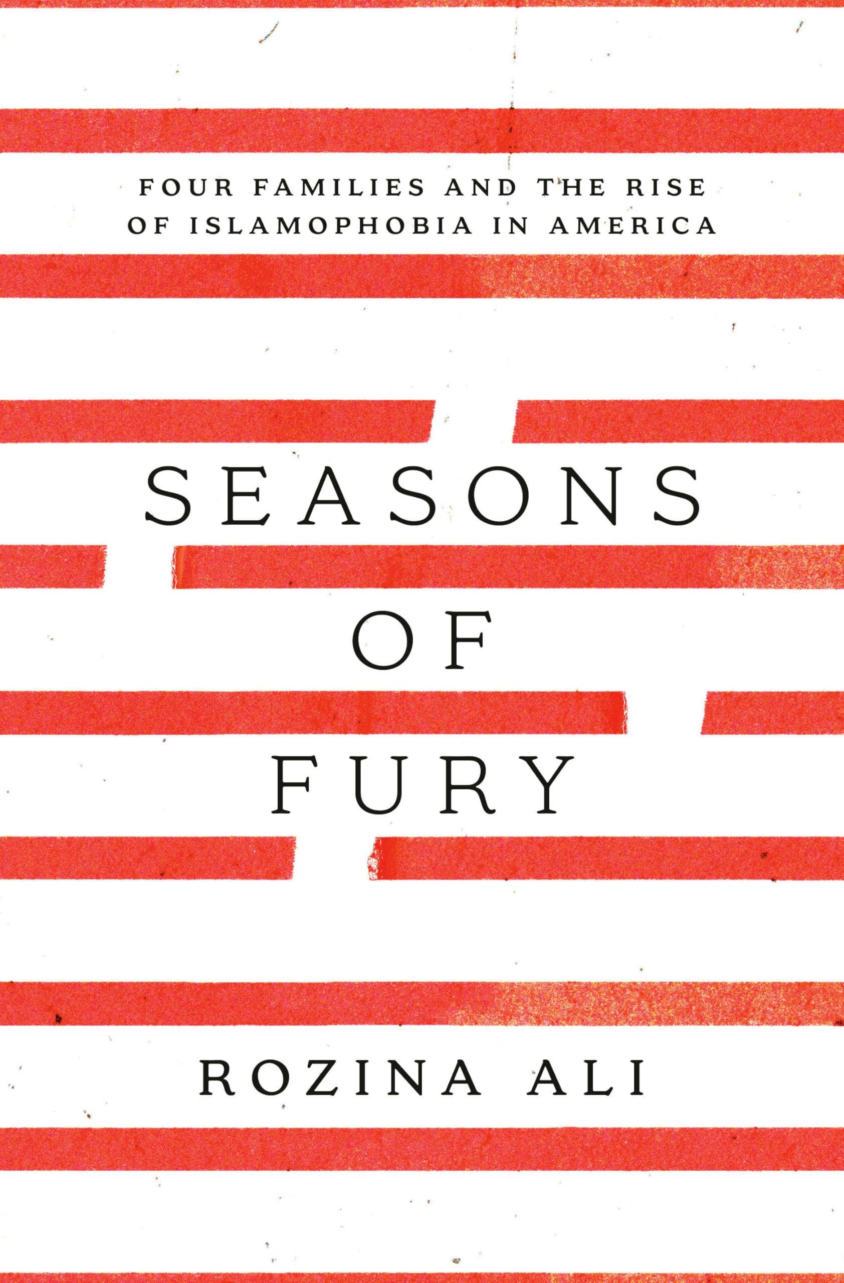 Seasons Of Fury: Four Families And The Rise Of Islamophobia In America