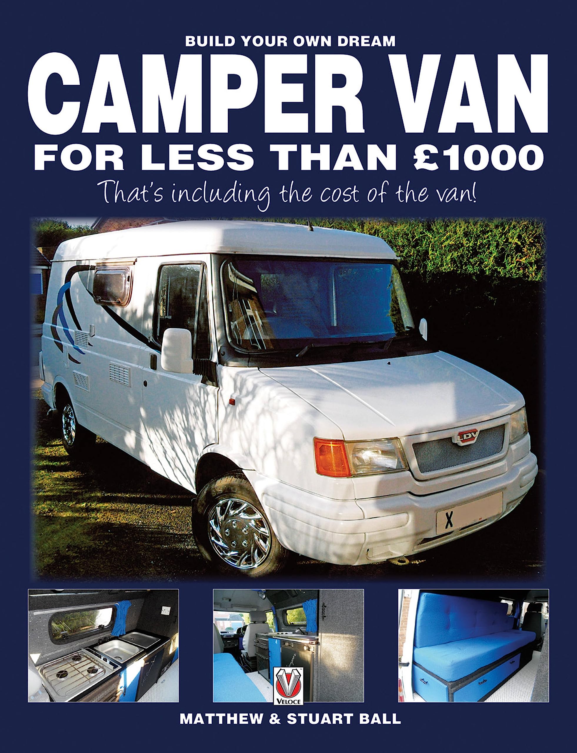 Build Your Own Dream Camper Van for Less Than 1000 Pounds:  That's Including the Cost of the Van!,Used