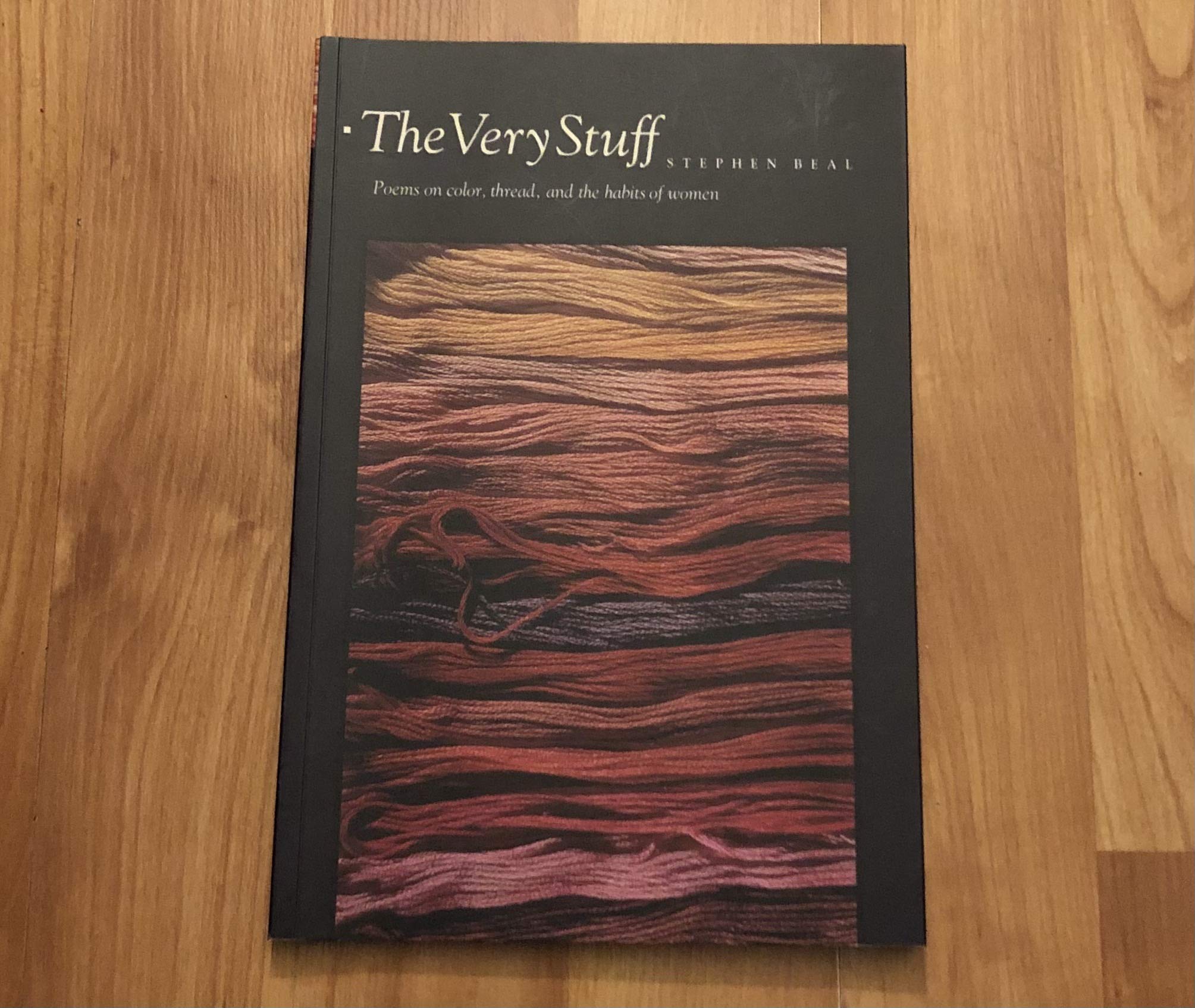 The Very Stuff: Poems on Color, Thread, and the Habits of Women,Used