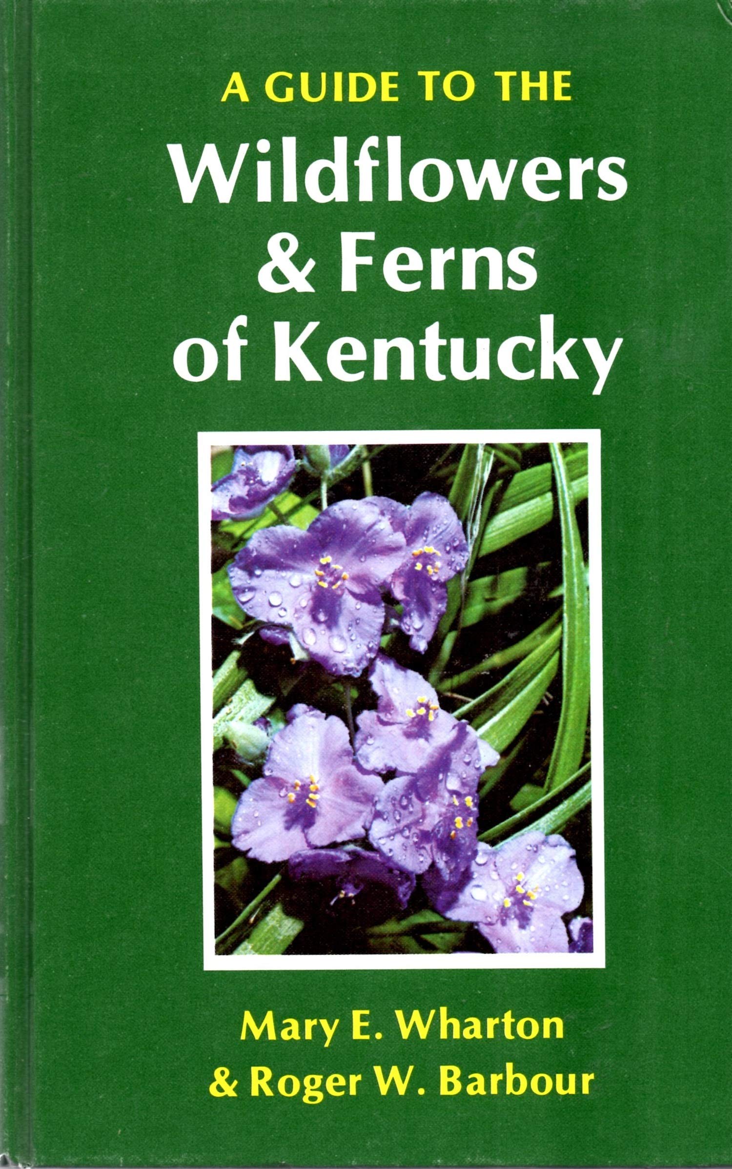 A Guide to the Wildflowers and Ferns of Kentucky,Used