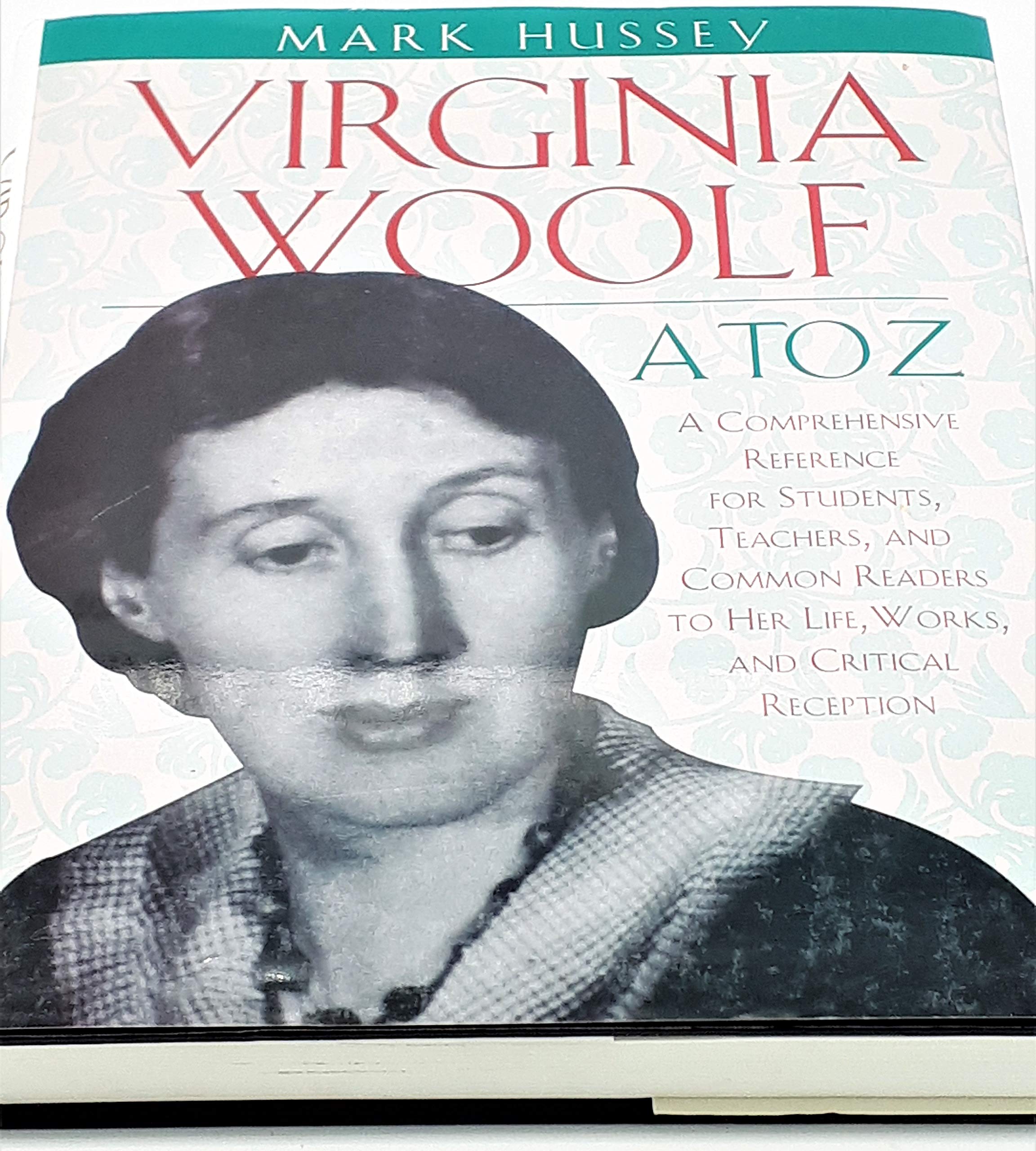 Virginia Woolf A To Z: A Comprehensive Reference For Students, Teachers And Common Readers To Her Life, Work And Critical Recept,Used