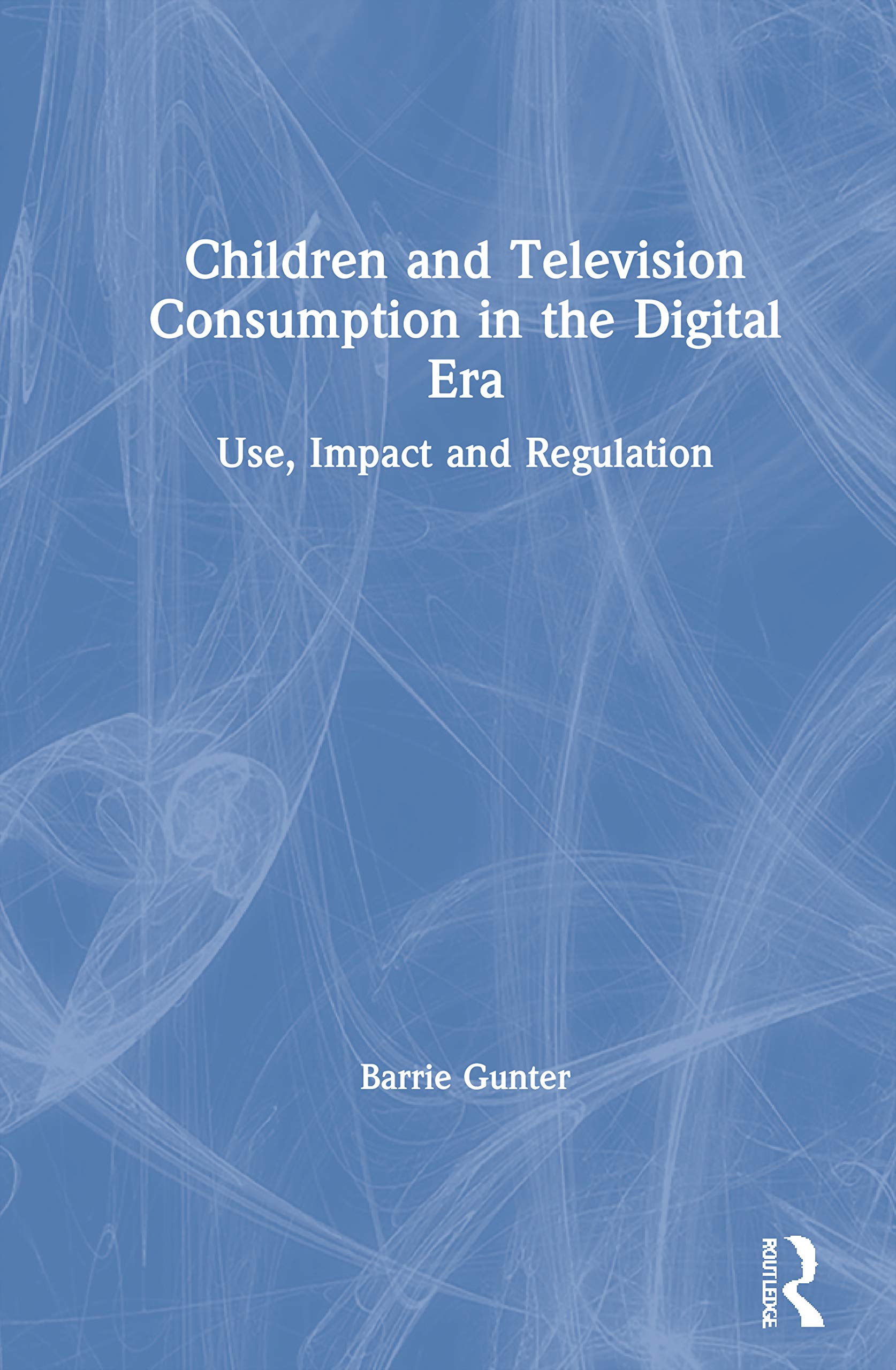 Children and Television Consumption in the Digital Era: Use, Impact and Regulation,Used