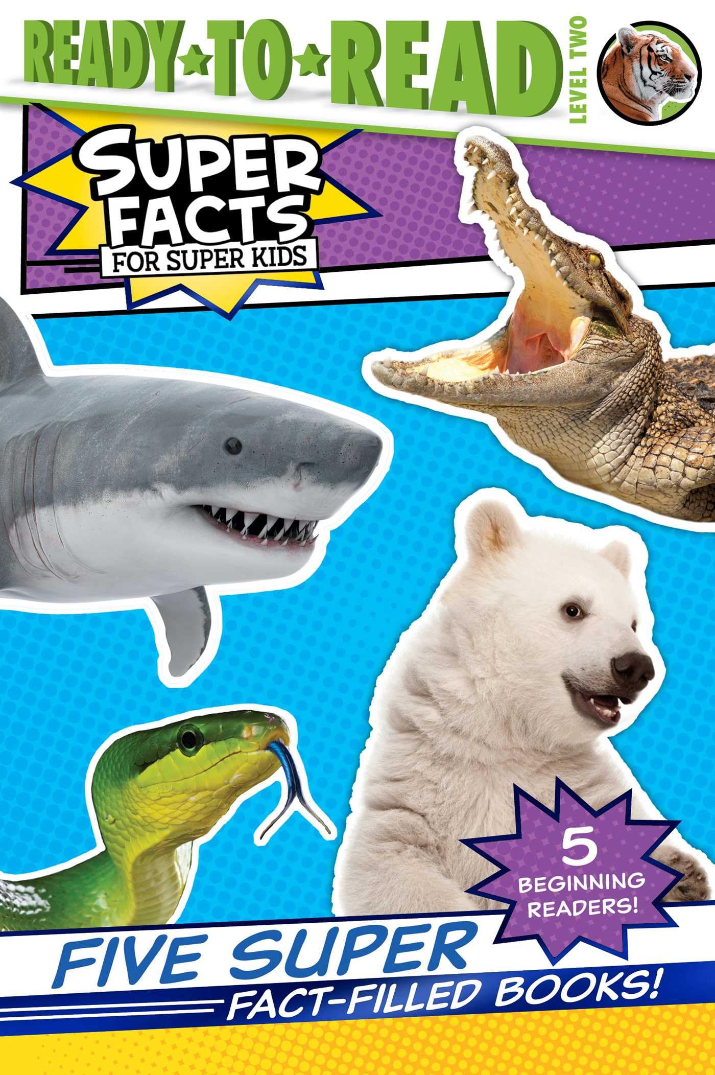 Five Super FactFilled Books!: Tigers Can't Purr!; Sharks Can't Smile!; Polar Bear Fur Isn't White!; Snakes Smell with Their Ton,New