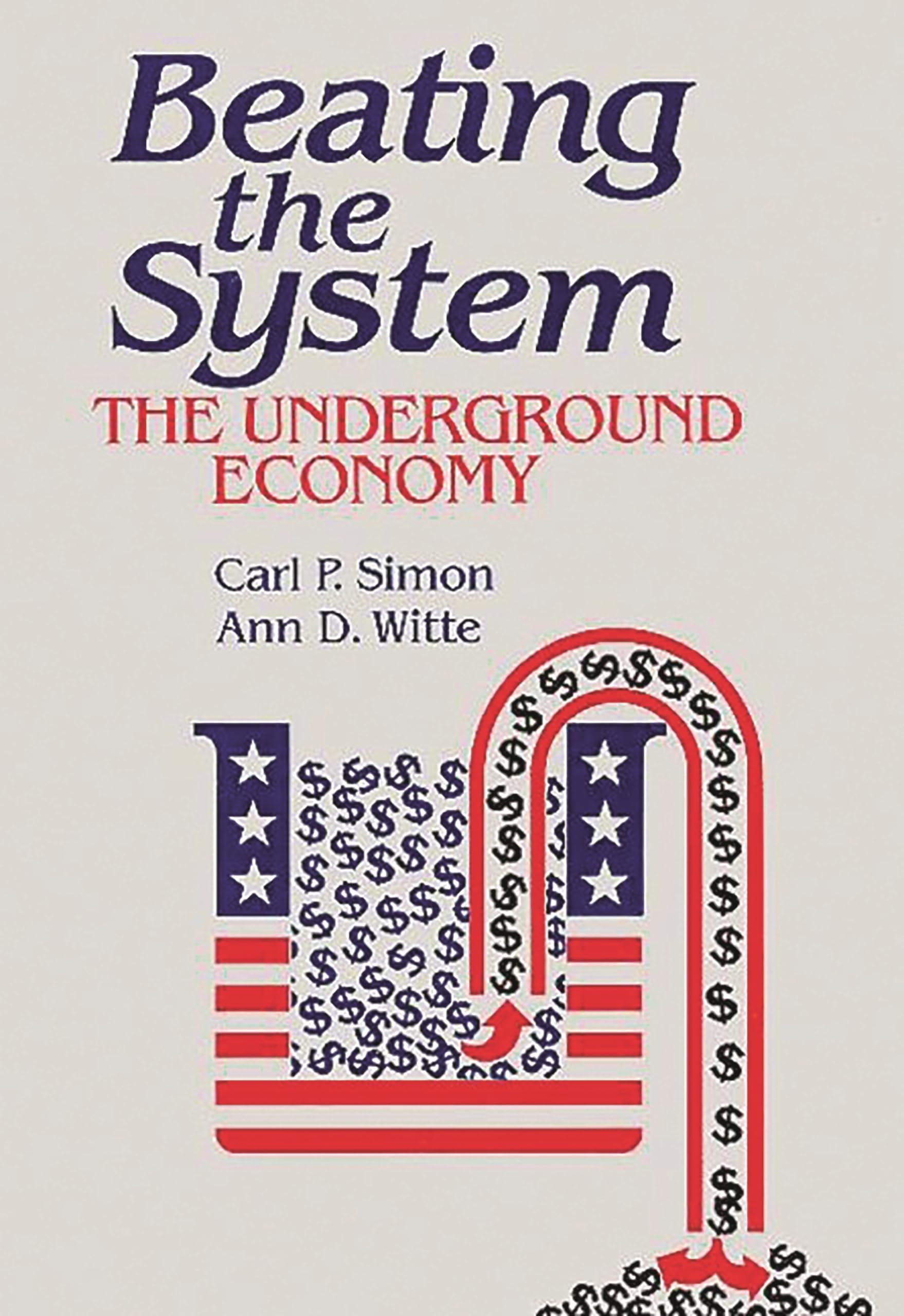 Beating the System: The Underground Economy,New
