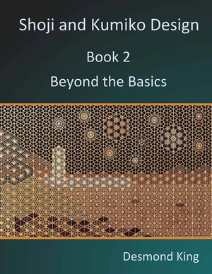 Shoji And Kumiko Design: Book 2 Beyond The Basics