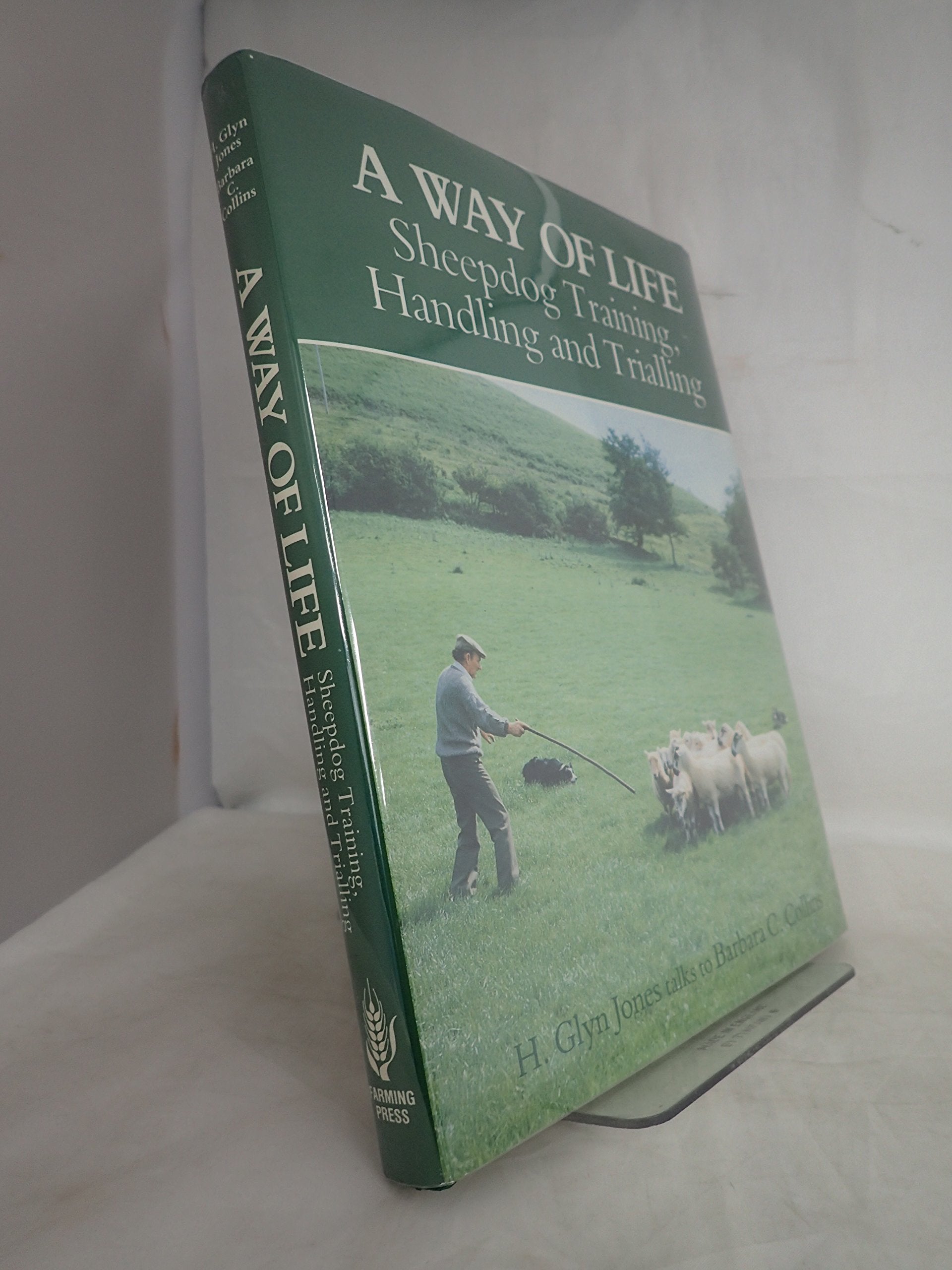 A Way Of Life: Sheepdog Training, Handling And Trialling