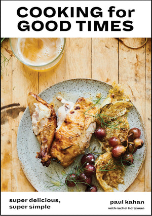 Cooking For Good Times: Super Delicious, Super Simple [A Cookbook]