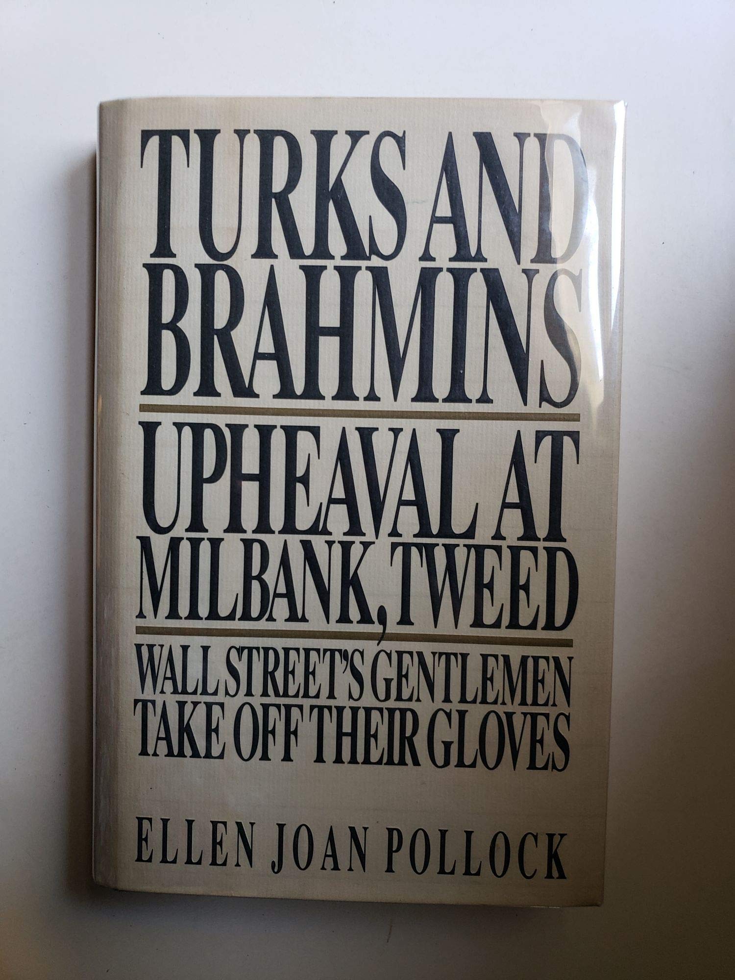 Turks And Brahmins: Upheaval At Milbank, Tweed : Wall Street'S Gentlemen Take Off Their Gloves,New