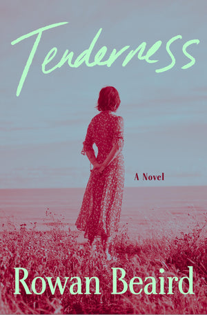 Tenderness: A Novel
