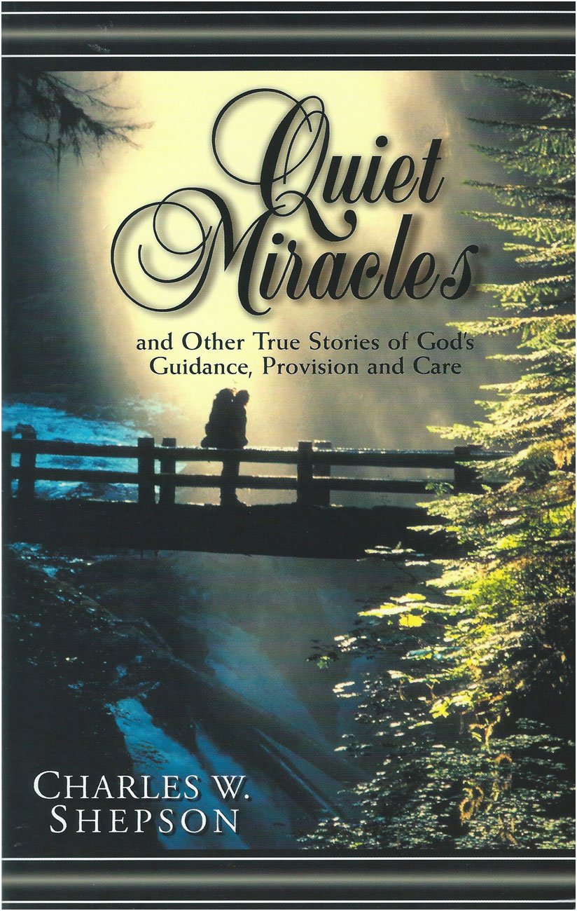 Quiet Miracles: And Other True Stories of God's Guidance, Provision and Care,New