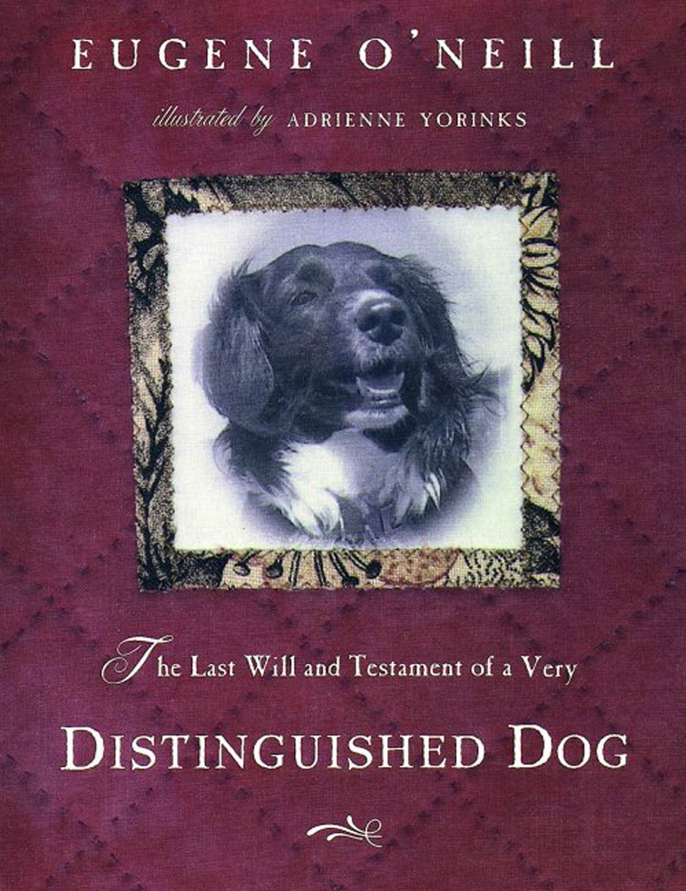 The Last Will and Testament of an Extremely Distinguished Dog,New