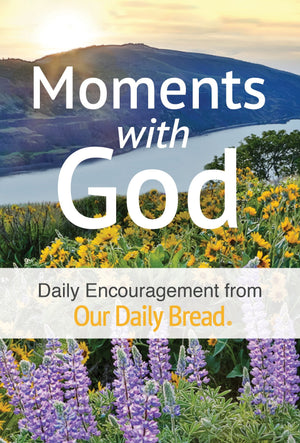 Moments with God: Daily Encouragement from Our Daily Bread,Used