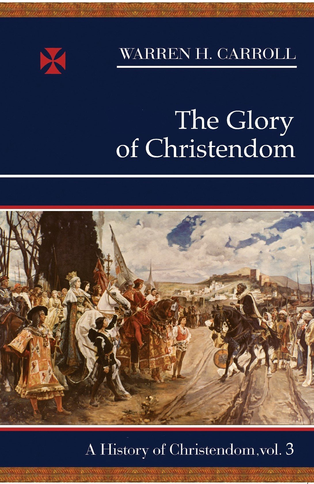The Glory Of Christendom, 11001517: A History Of Christendom (Vol. 3) (Volume 3) (History Of Christendom Series ; Vol. Iii),Used
