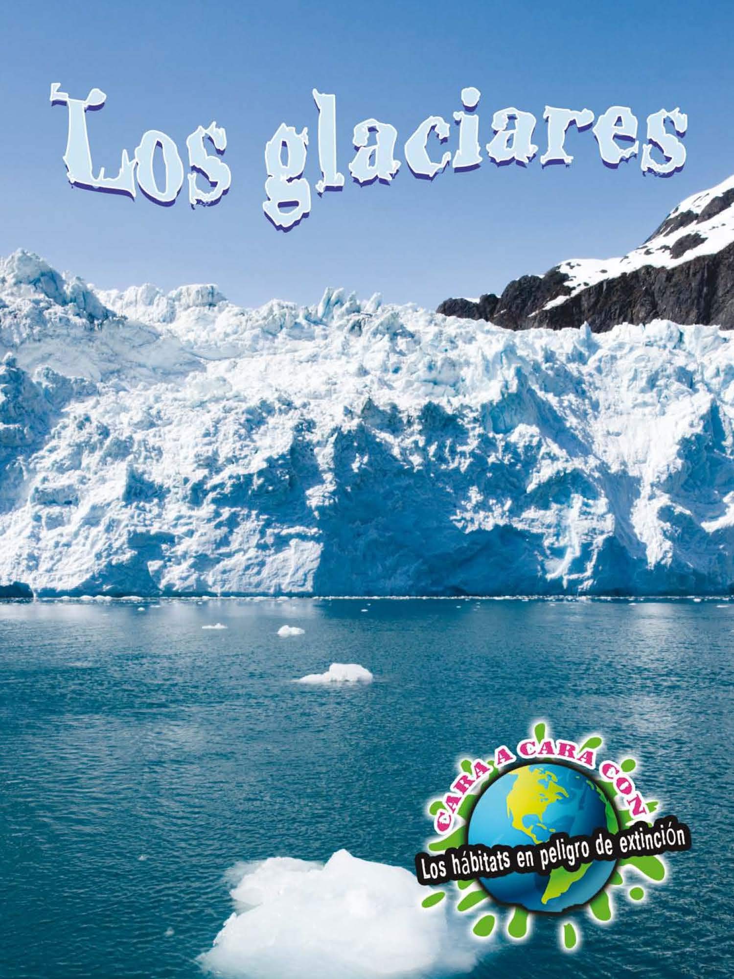 Rourke Educational Media Los glaciares (Eye To Eye With Endangered Habitats) (Spanish Edition),Used