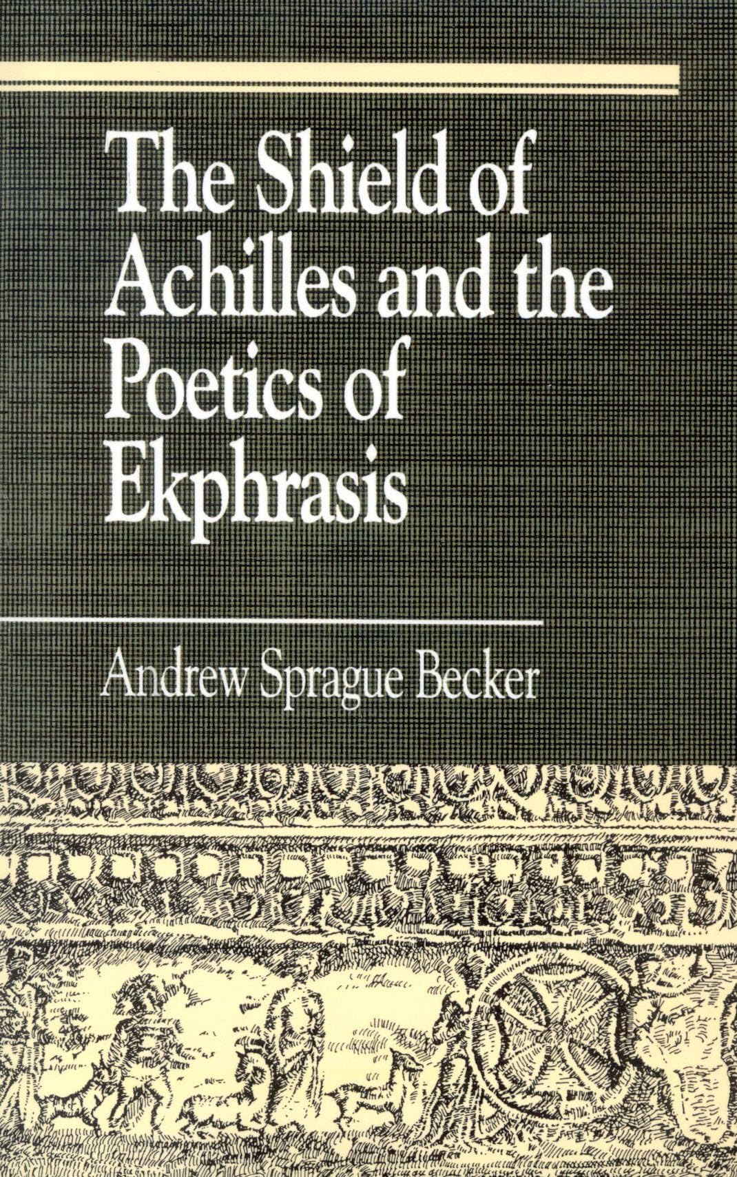The Shield Of Achilles And The Poetics Of Ekphrasis,Used