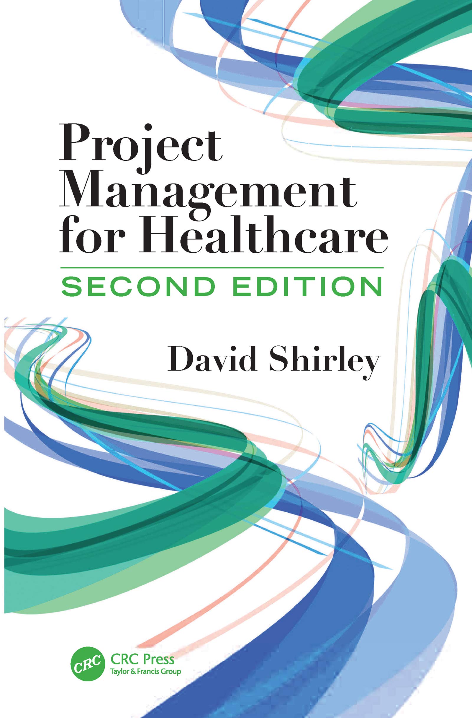 Project Management For Healthcare (Esi International Project Management Series)