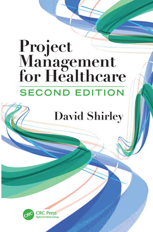 Project Management For Healthcare (Esi International Project Management Series)
