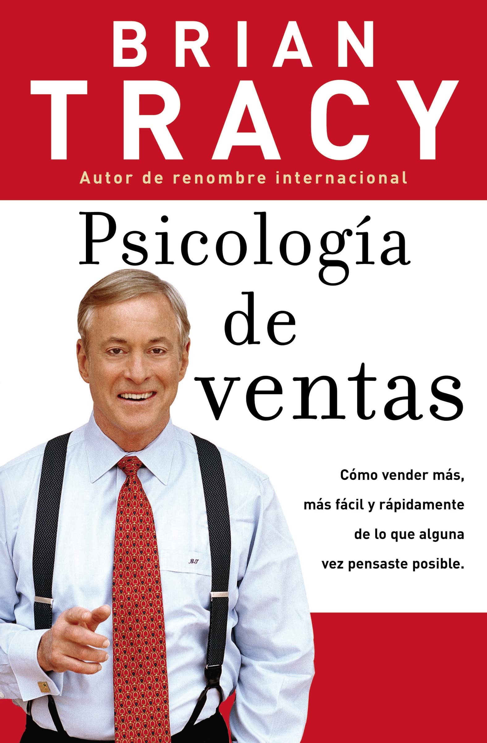 Psicolog?a de ventas: C?mo vender m?s, m?s f?cil y r?pidamente de lo que alguna vez pensaste que fuese posible (Spanish Edition),New