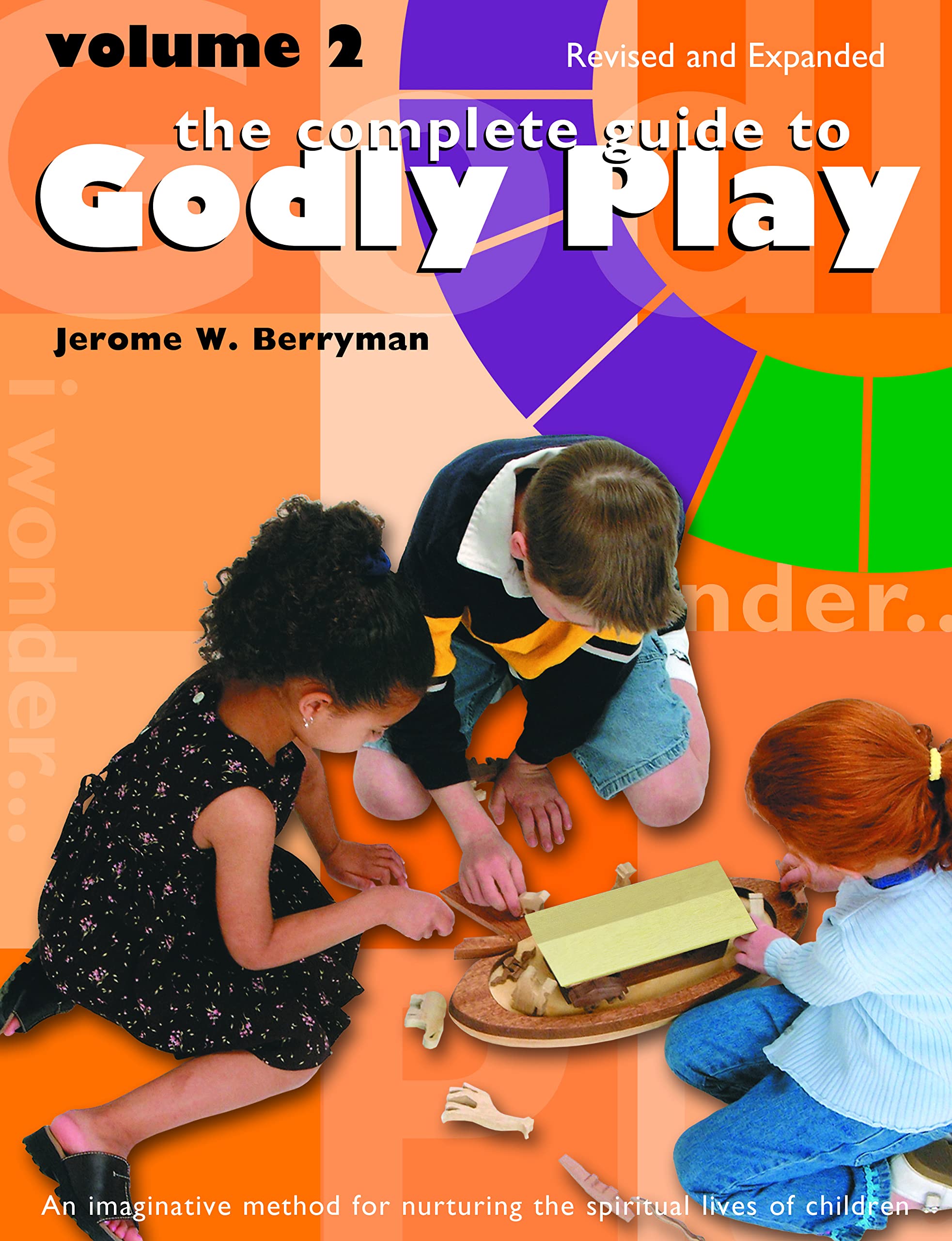The Complete Guide To Godly Play: Revised And Expanded: Volume 2,Used