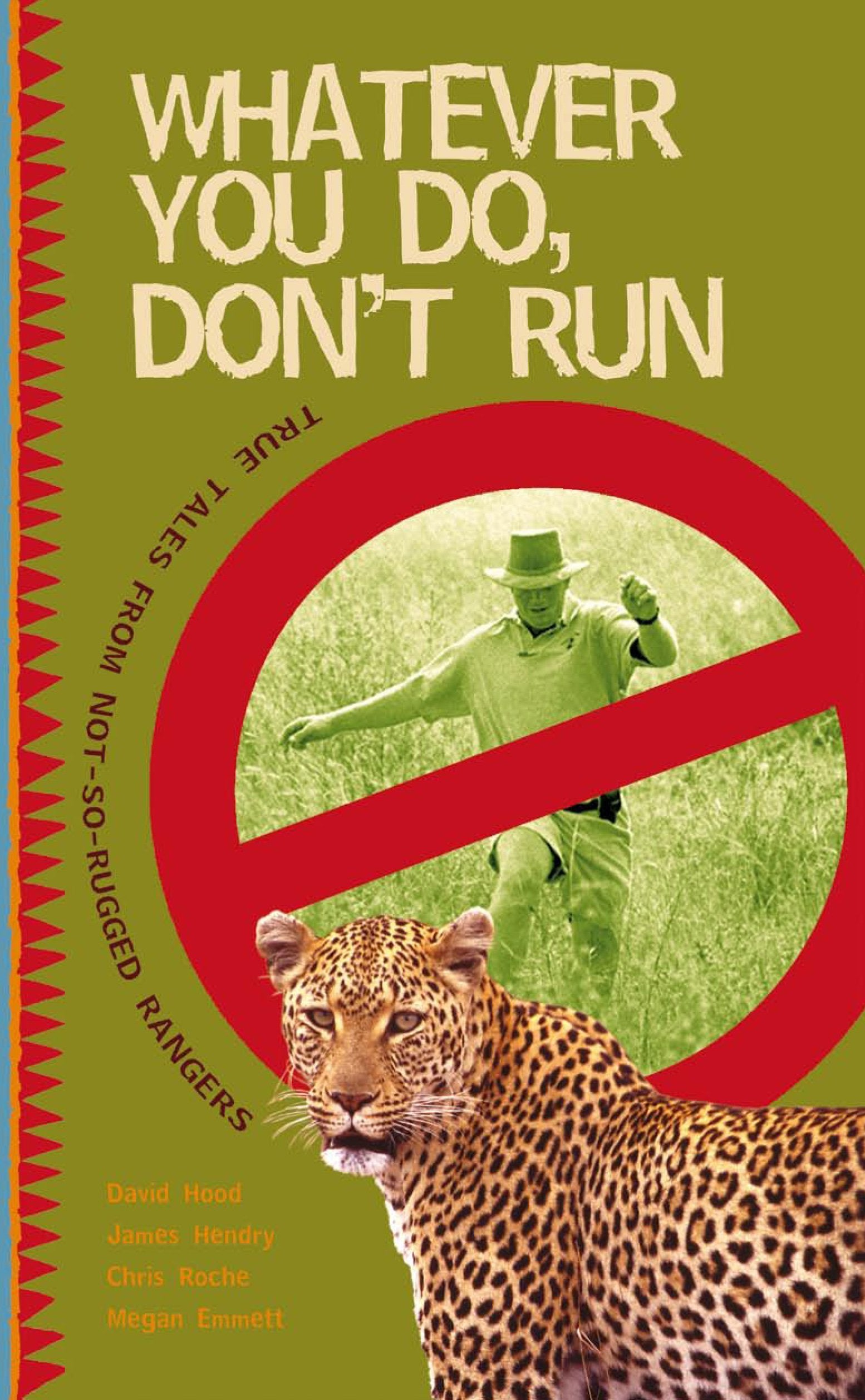 Whatever You Do, Don't Run: True Stories and Relections By NotSoRugged Rangers,Used