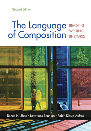 The Language Of Composition: Reading, Writing, Rhetoric Second Edition,New