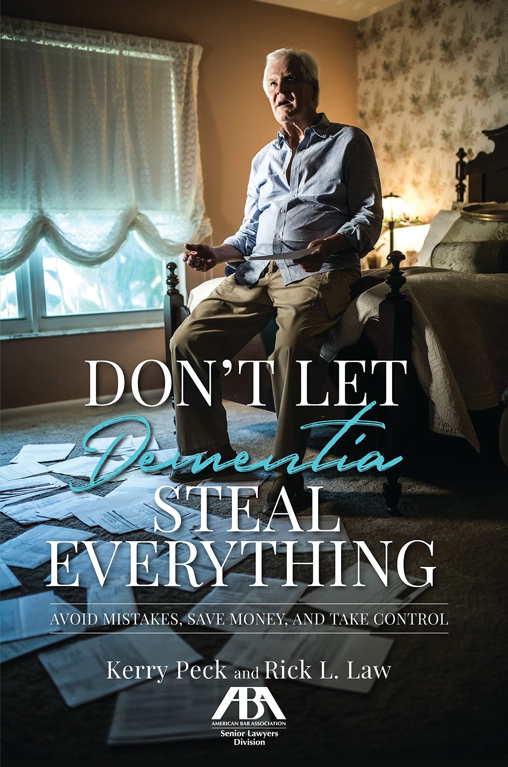 Don't Let Dementia Steal Everything: Avoid Mistakes, Save Money, and Take Control,Used