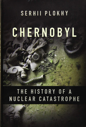 Chernobyl: The History Of A Nuclear Catastrophe