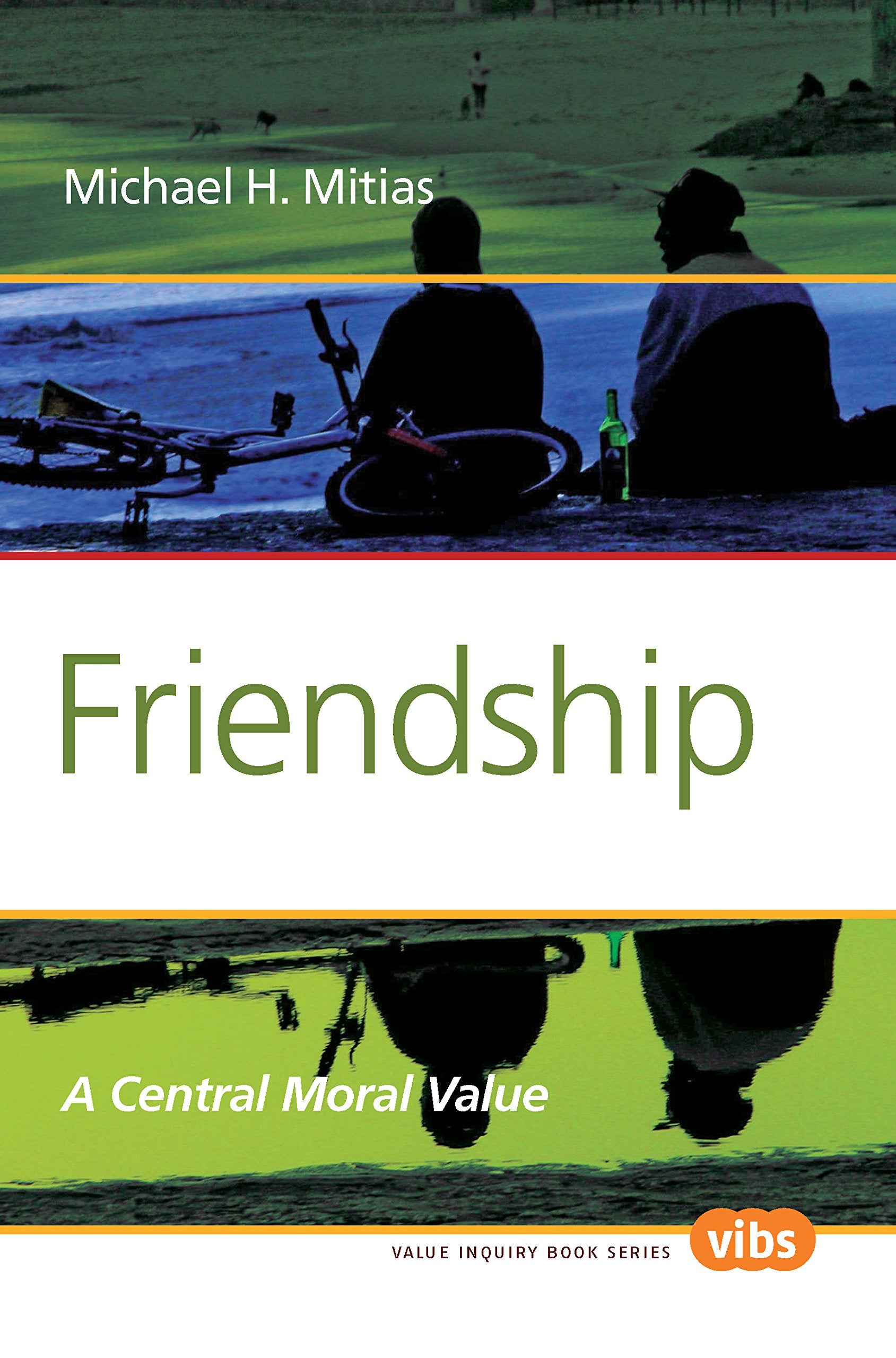 Friendship: A Central Moral Value (Ethical Theory And Practice, 239),Used