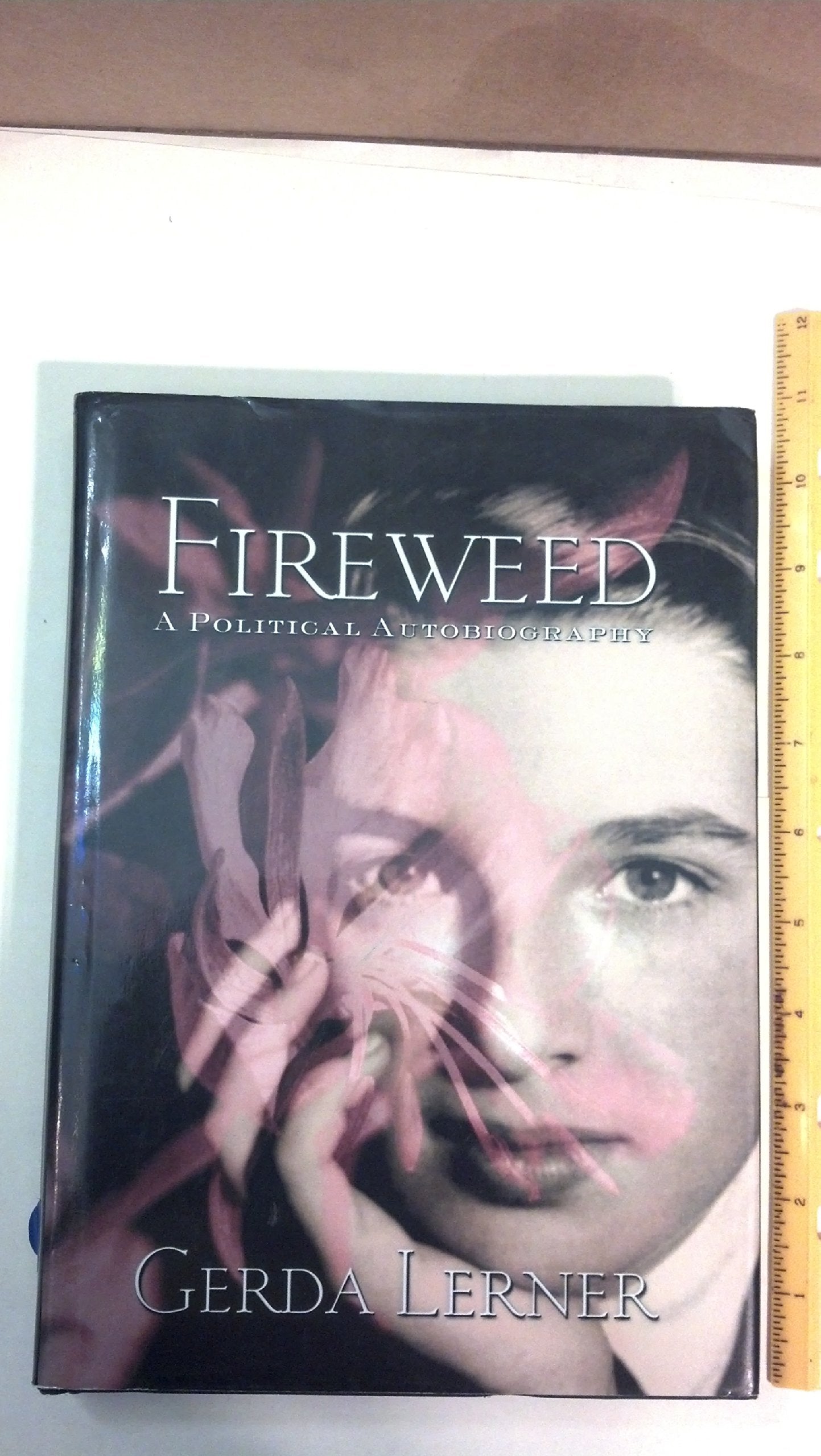 Fireweed: A Political Autobiography (Critical Perspectives On The P),Used