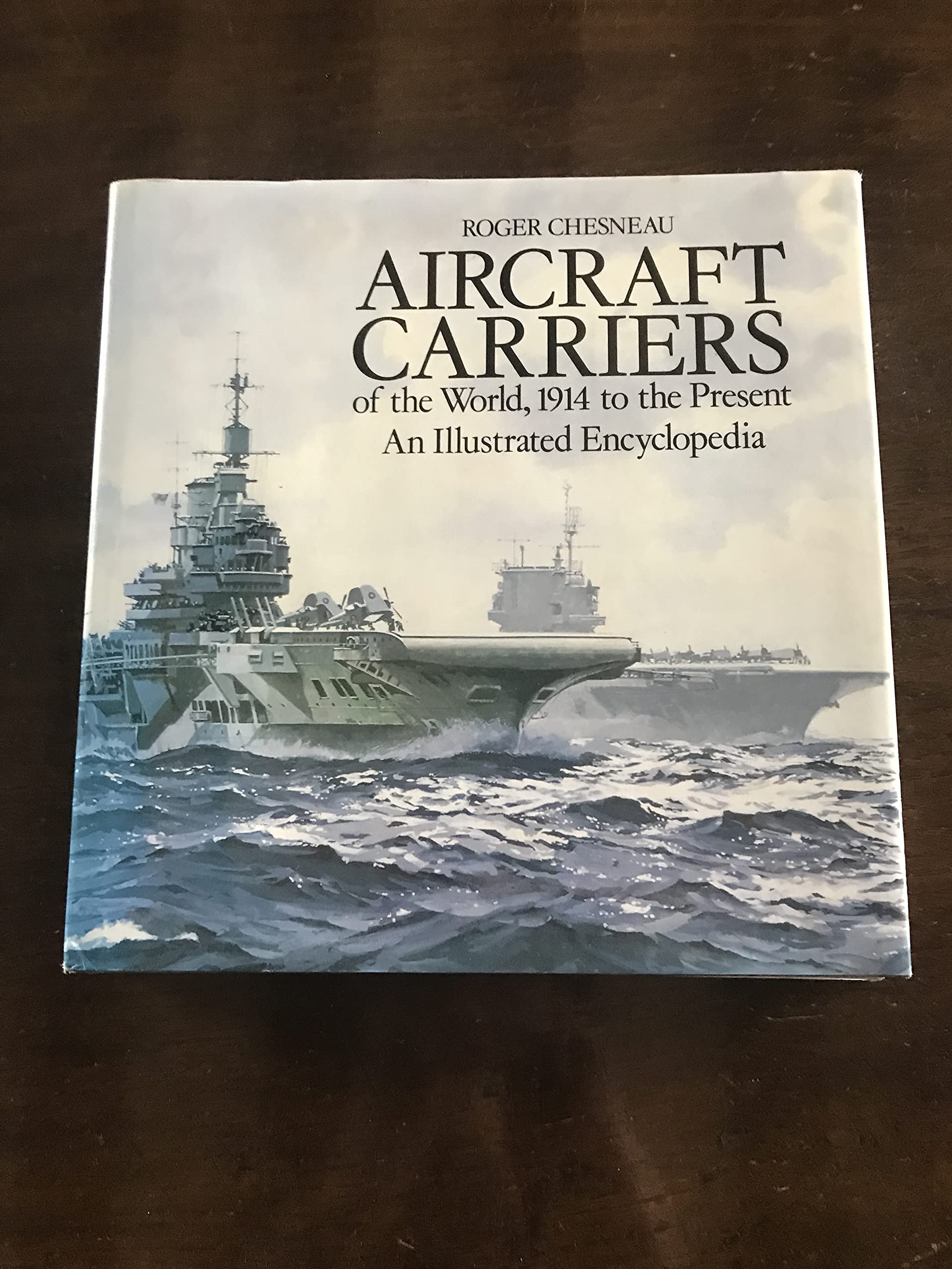 Aircraft Carriers of the World, 1914 to the Present,Used