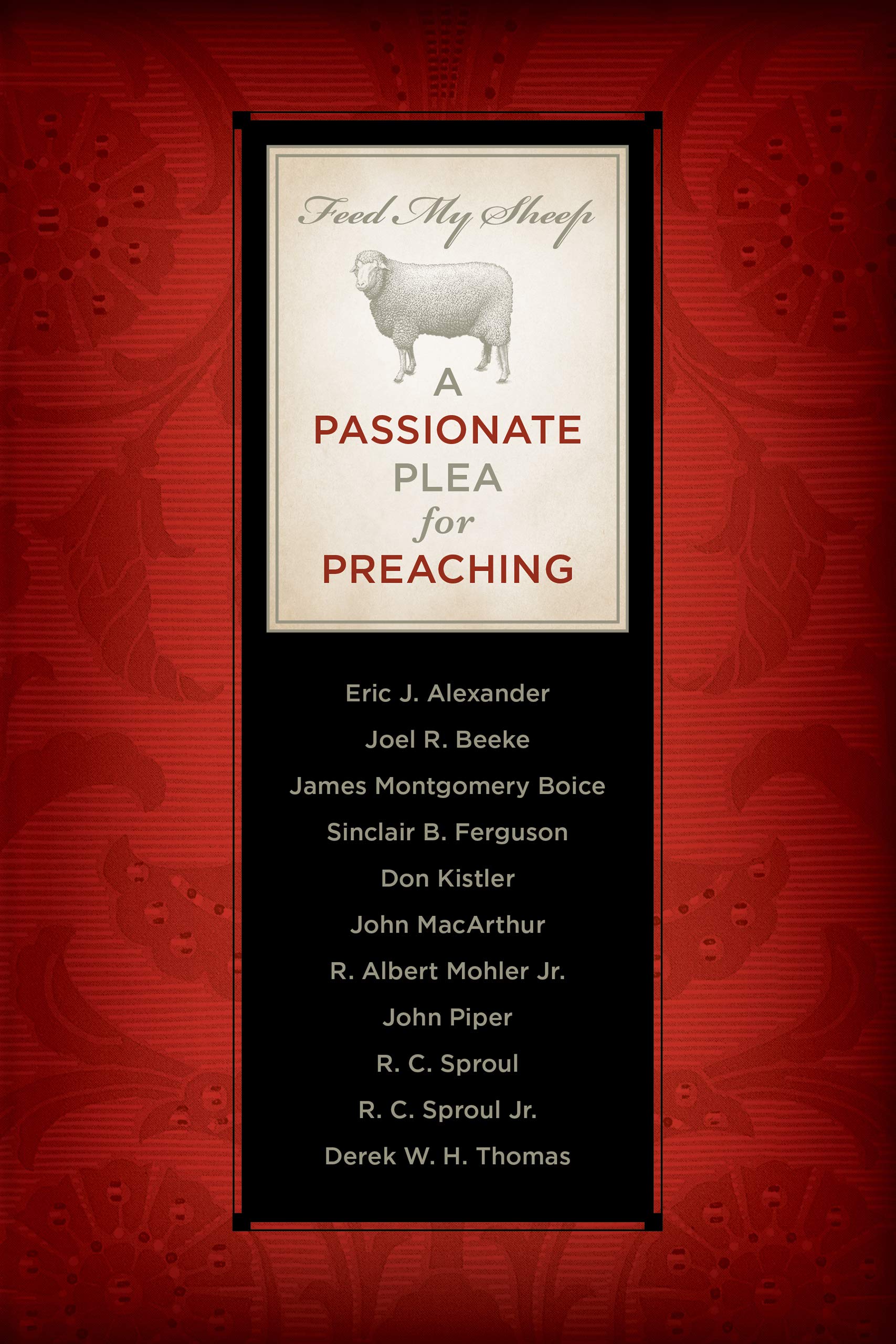 Feed My Sheep: A Passionate Plea for Preaching,Used