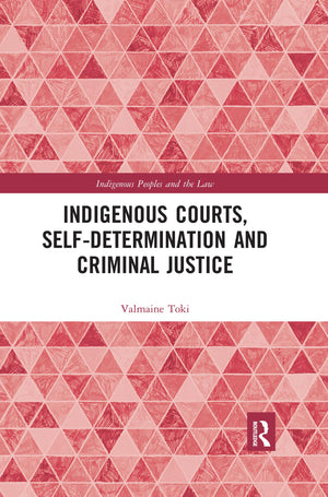 Indigenous Courts, SelfDetermination and Criminal Justice (Indigenous Peoples and the Law),Used