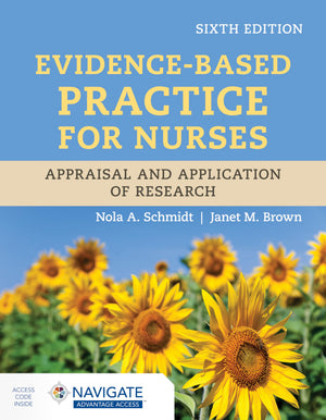 EvidenceBased Practice for Nurses: Appraisal and Application of Research
