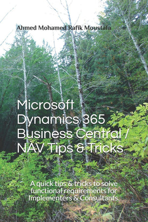 Microsoft Dynamics 365 Business Central / NAV Tips & Tricks: A quick tips & tricks to solve functional requirements for Implemen,Used
