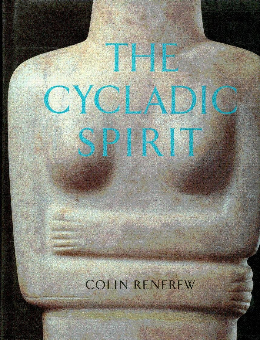 The Cycladic Spirit: Masterpieces From The Nicholas P. Goulandris Collection,Used