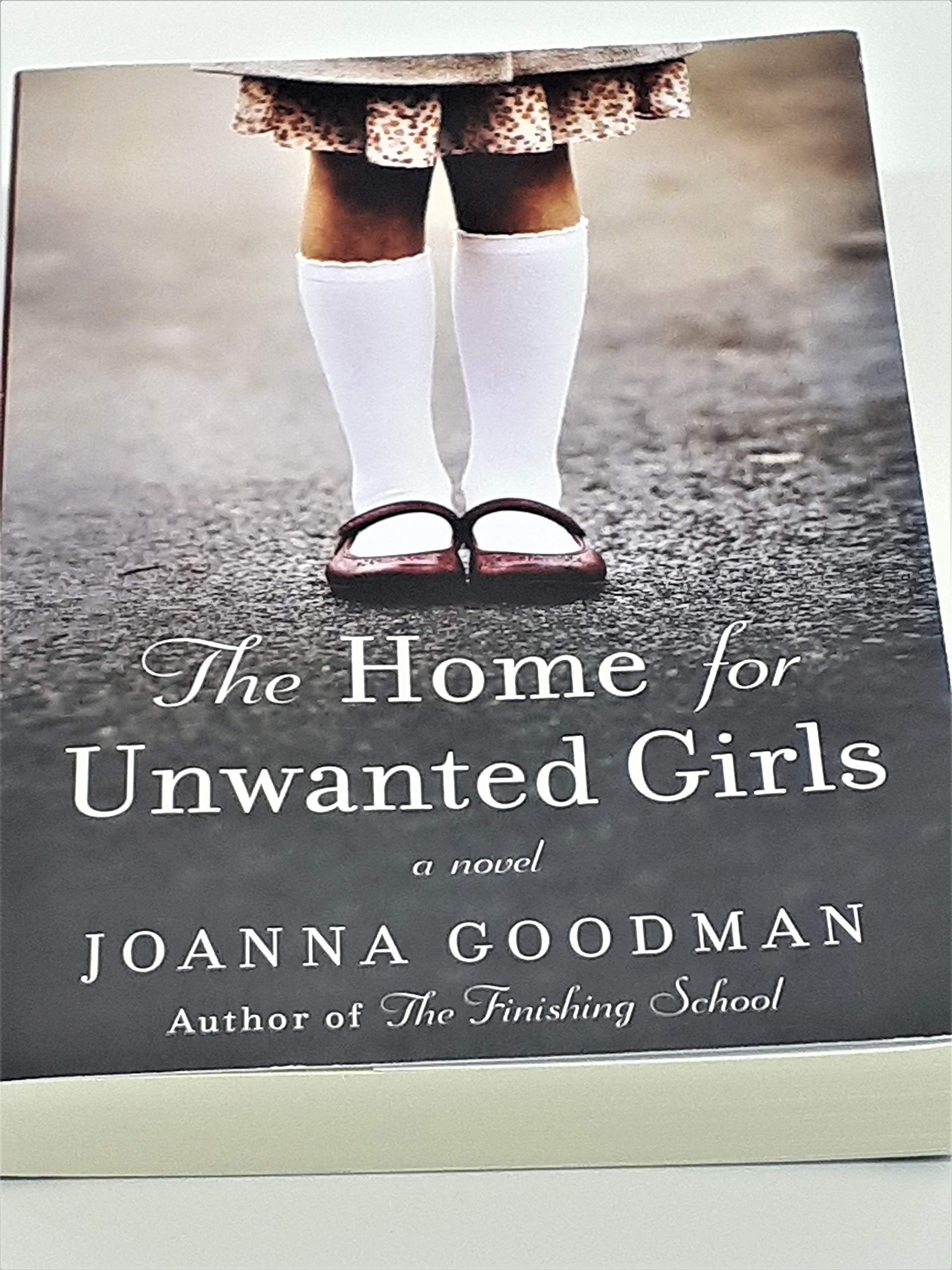 The Home for Unwanted Girls: The heartwrenching, gripping story of a motherdaughter bond that could not be broken  inspired b,Used